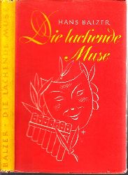 Balzer, Hans;  Die lachende Muse - Ein Vortrags- und Lesebuch heiterer Dichtung Illustration: Fritz Fischer 