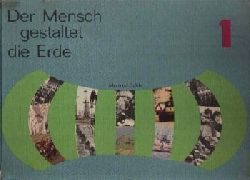 Bohle, Manfred:  Der Mensch gestaltet die Erde Erdkunde fr Sekundarstufe 1 - Band 1 