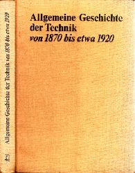 Autorengruppe;  Allgemeine Geschichte der Technik von 1870 bis etwa 1920 Mit 140 Bildern 