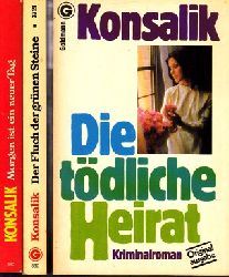 Konsalik, Heinz G.;  Die Tdliche Heirat - Der Fluch der grnen Steine - Morgen ist ein neuer Tag 3 Bcher 