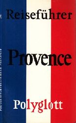 Autorengruppe;  Polyglott-Reisefhrer Provence Mit 13 Illustrationen sowie 13 Plnen und Karten 