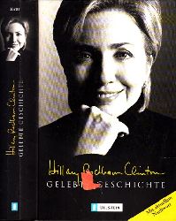 Clinton, Hillary Rodham;  Gelebte Geschichte aus dem Amerikanischen von Stephan Gebauer und Ulrike Zehetmayr 
