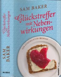 Baker, Sam;  Glckstreffer mit Nebenwirkungen - Ein Stiefmutter-Roman Aus dem Englischen von Ursula Wulfekamp 