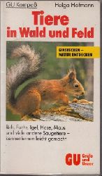 Hofmann, Helga;  Tiere in Wald und Feld - Reh, Fuchs, Igel, Hase, Maus und viele andere Sugetiere kennenlernen leicht gemacht 60 Farbfotos 