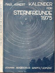 Ahnert, Paul;  Kalender fr Sternfreunde - Kleines astronomisches Jahrbuch 1975 Mit 61 Abbildungen 