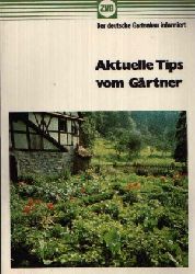 Autorenvereinigung:  Aktuelle Tips vom Grtner Der deutsche Gartenbau informiert 