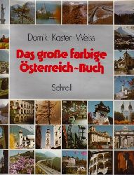 Dornik, Hanna und Walter Weiss;  Das groe farbige sterreich-Buch mit Farbaufnahmen von Lothar, Andreas und Matthias Kaster 