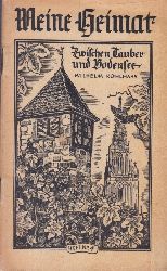 Kohlhaas, Wilhelm;  Zwischen Tauber und Bodensee - Meine Heimat Heft Nr. 4 