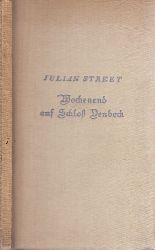 Street, Julian;  Wochenend auf Schlo Denbeck Autorisierte bersetzung von Hans B. Wagenseil - Mit Zeichnungen von Olaf Gulbransson 