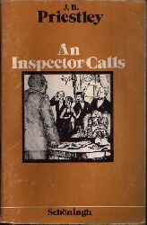 Priestley, J.B. and Kurt Schrey:  An Inspector Calls A play in three Acts - Schninghs englische Textausgaben 
