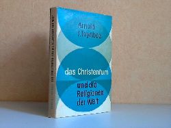 Toynbee, Arnold J.;  Das Christentum und die Religionen der Welt 