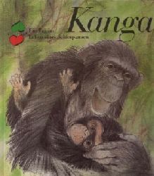Ullrich, Ursula:  Kanga Ein Tag im Leben eines Schimpansen 
