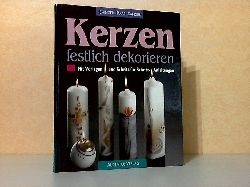 Ehinger, Helga und Hasse, Barbara Raab und Helga Sander;  Kerzen festlich dekorieren Mit Vorlagen und Schritt-fr-Schritt-Anleitungen 