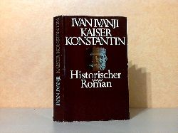 Ivanji, Ivan;  Kaiser Konstantin - Historischer Roman 