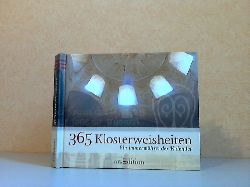 Autorengruppe;  365 Klosterweisheiten - Ein immerwhrender Einschreibekalender mit Fotografien von Johannes Potzler 