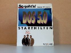 Kost, Rudi, Josef Steiner und Robert Valentin;  So gehts, Lsungen fr Anwender - DOS Version 5.0, Starthilfen 