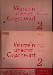 Ackermann, Winfried:  Wurzeln unserer Gegenwart 2 Hefte: Erzhlungen fr Geschichte und Arbeitsbltter fr Geschichte 