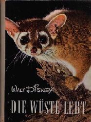 Disney, Walt;  Die Wste lebt Entdeckungsreisen im Reiche der Natur . Nach dem Film beschrieben von Manfred Hausmann. 