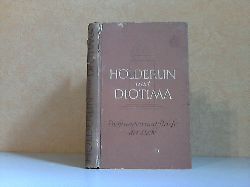 Ibel, Rudolf;  Hlderlin und Diotima - Dichtungen und Briefe der Liebe 