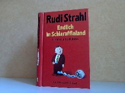 Strahl, Rudi;  Endlich im Schlaraffialand - Erzhltes und Erdichtetes 