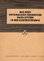 Schmieder, Manfred;  Das neue physikalisch-technische Mass-System in der Elektrotechnik - Beilage zu den Lehrbriefen 7 bis 1 der Reihe "Physik" 