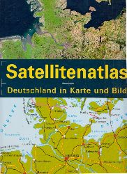 Beckel, Lothar;  Satellitenatlas - Deutschland in Karte und Bild 