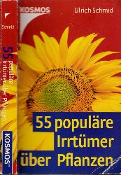 Schmid, Ulrich;  55 populre Irrtmer ber Pflanzen 