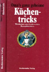 Ulm, Ebner;  Oma`s ganz geheime Kchentricks - Weisheiten aus Gromutters Rezeptbchlein 