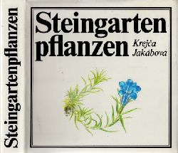 Krejca, J. und A. Jakabova;  Steingartenpflanzen - Ein farbiger Atlas der schnsten Steingartenpflanzen Mit 130 Farbtafeln und 11 Schwarzweizeichnungen 