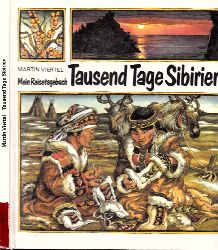 Viertel, Martin;  Tausend Tage Sibirien - Mein Reisetagebuch Illustrationen von Peter Muzeniek 