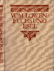 Luther, D. Martin und Hans-Dieter Meister;  Vom Lwen, Fuchs und Esel 