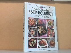 Autorengruppe;  Das grosse Asien-Kochbuch - Die schnsten Rezepte aus China, Japan und Sdost-Asien 