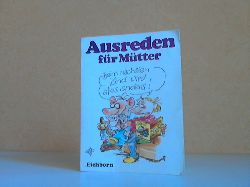 Gast, Ulla;  Beim nchsten Kind wird alles anders - Ausreden fr Mtter Illustrationen von Jrgen Mller 