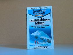 Wllzenmller, Franzi und Toni;  Schneesichere Loipen - Deutschland, sterreich, Schweiz, Italien 