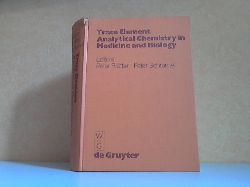 Brtter, Peter and Peter Schramel;  Trace Element Analytical Chemistry in Medicine and Biology - Proceedings of the first International Workshop Neuherberg, Federal Republic of Germany, April 1980 