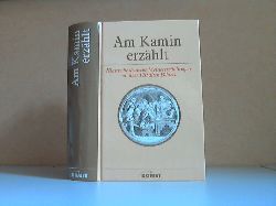 Klein, Diethard H.;  Am Kamin erzhlt - Klassische deutsche Meistererzhlungen mit ber 120 alten Bildern 