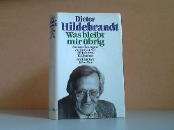 Hildebrandt, Dieter;  Was bleibt mir brig - Anmerkungen zu (meinen) 30 Jahren Kabarett Zeichnungen von Dieter Hanitzsch 