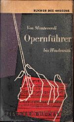 Steger, Hellmuth und Karl Howe:  Opernfhrer Von Monteverdi bis Hindemith 