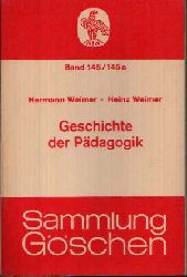 Weimer, Hermann und Heinz:  Geschichte der Pdagogik Sammlung Gschen Band 145/ 145a 