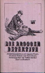Berthel, Werner:  Die grossen Detektive Detektivgeschichten mit Auguste Dupin, Sherlock Holmes und Pater Brown 