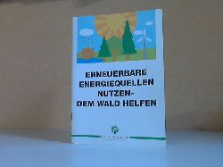 Abs, Christoph;  Erneuerbare Energiequellen nutzen, dem Wald helfen Band 4 (neu) 