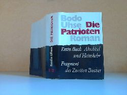 Uhse, Bodo;  Die Patrioten - erstes Buch: Abschied und Heimkehr. Fragment des zweiten Buches 