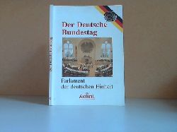 Sssmuth, Rita, Michael Fuchs Hartmut Groos u. a.;  Der Deutsche Bundestag. Parlament der deutschen Einheit 