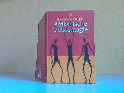 Hilliges, Ilona Maria und Peter;  Afrikanische Liebesmagie 