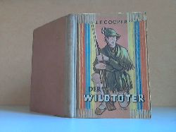 Cooper, James Fenimore;  Der Wildtter. Erster Band des "Lederstrumpf" Zeichnungen von Alfred Will 