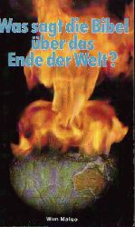 Malgo, Wim:  Was sagt die Bibel ber das Ende der Welt? 