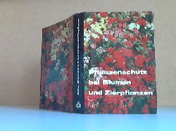 Mller, Ernst Werner;  Pflanzenschutz bei Blumen und Zierpflanzen mit 362 Fotos 