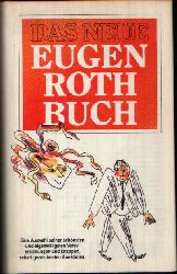 Roth, Eugen:  Das Neue Eugen Roth Buch Eine Auswahl seiner schnsten und eigenwilligsten Verse, Erzhlungen und knappen , scharf gezeichneten Anekdoten. 