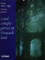 Maier-Solgk, Frank und Andreas Greuter:  Landschaftsgrten in Deutschland 