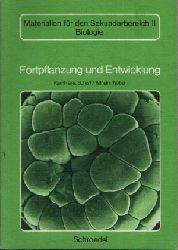 Scharf, Karl-Heinz und Wilhelm Weber:  Fortpflanzung und Entwicklung Materialien fr den Sekundarbereich II - Biologie 